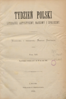 Tydzień Polski Literacki, Artystyczny, Naukowy i Społeczny. T.12, Spis rzeczy w dwunastym tomie zawartych (1881)