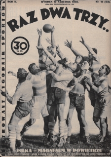 Raz, Dwa, Trzy : ilustrowany tygodnik sportowy. 1932, nr 16