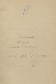 Notatki z podróży. Notes VI, „Hollandya. Belgia. (Berlin, Kolonia). 11. VIII. 1893 – 23. IX. 1893”