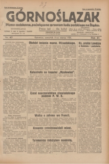 Górnoślązak : pismo codzienne, poświęcone sprawom ludu polskiego na Śląsku.R.28, nr 67 (21 marca 1929) + dod.
