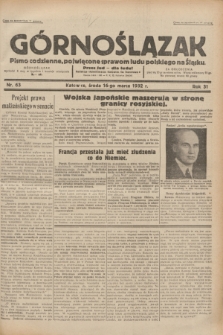 Górnoślązak : pismo codzienne, poświęcone sprawom ludu polskiego na Śląsku.R.31, nr 63 (16 marca 1932)