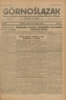 Górnoślązak : pismo codzienne, poświęcone sprawom ludu polskiego na Śląsku.R.31, nr 297 (21 grudnia 1932)