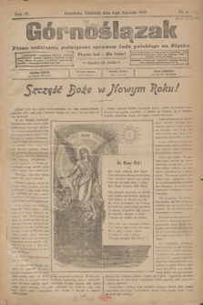Górnoślązak : pismo codzienne, poświęcone sprawom ludu polskiego na Sląsku.R.4, nr 1 (1 stycznia 1905) + dod.