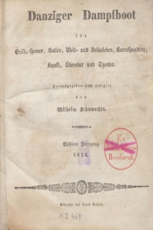 Danziger Dampfboot für Geist, Humor, Satire, Poesie, Welt- und Volksleben, Korrespondenz, Kunst, Literatur und Theater. Jg.6, Inhalts=Verzeichnis (1836)