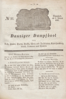 Danziger Dampfboot für Geist, Humor, Satire, Poesie, Welt- und Volksleben, Korrespondenz, Kunst, Literatur und Theater. Jg.6, № 16 (6 Februar 1836) + dod.