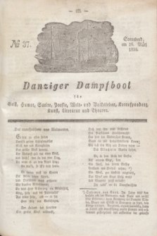 Danziger Dampfboot für Geist, Humor, Satire, Poesie, Welt- und Volksleben, Korrespondenz, Kunst, Literatur und Theater. Jg.6, № 37 (26 März 1836) + dod.