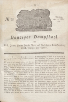 Danziger Dampfboot für Geist, Humor, Satire, Poesie, Welt- und Volksleben, Korrespondenz, Kunst, Literatur und Theater. Jg.6, № 38 (29 März 1836)