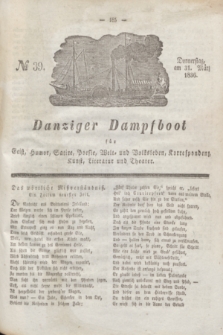 Danziger Dampfboot für Geist, Humor, Satire, Poesie, Welt- und Volksleben, Korrespondenz, Kunst, Literatur und Theater. Jg.6, № 39 (31 März 1836) + dod.