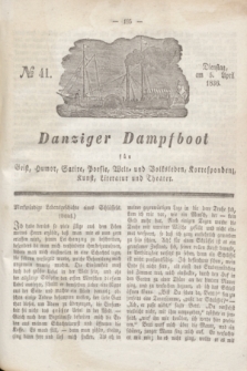 Danziger Dampfboot für Geist, Humor, Satire, Poesie, Welt- und Volksleben, Korrespondenz, Kunst, Literatur und Theater. Jg.6, № 41 (5 April 1836)