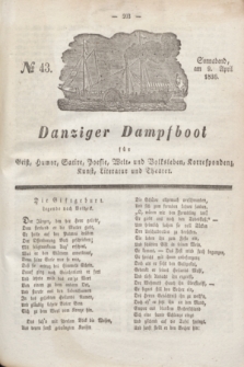 Danziger Dampfboot für Geist, Humor, Satire, Poesie, Welt- und Volksleben, Korrespondenz, Kunst, Literatur und Theater. Jg.6, № 43 (9 April 1836) + dod.