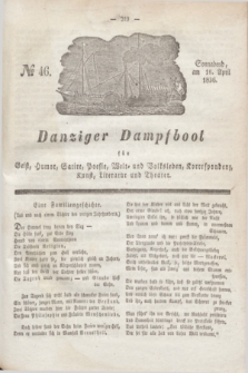 Danziger Dampfboot für Geist, Humor, Satire, Poesie, Welt- und Volksleben, Korrespondenz, Kunst, Literatur und Theater. Jg.6, № 46 (16 April 1836) + dod.