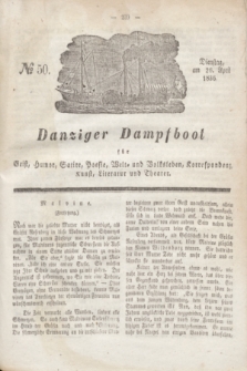 Danziger Dampfboot für Geist, Humor, Satire, Poesie, Welt- und Volksleben, Korrespondenz, Kunst, Literatur und Theater. Jg.6, № 50 (26 April 1836)