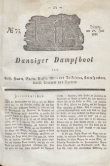 Danziger Dampfboot für Geist, Humor, Satire, Poesie, Welt- und Volksleben, Korrespondenz, Kunst, Literatur und Theater. Jg.6, № 76 (28 Juni 1836)