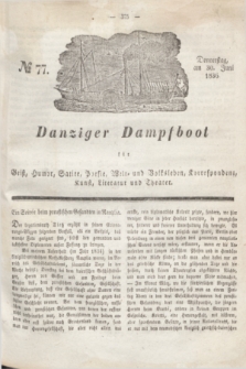 Danziger Dampfboot für Geist, Humor, Satire, Poesie, Welt- und Volksleben, Korrespondenz, Kunst, Literatur und Theater. Jg.6, № 77 (30 Juni 1836)