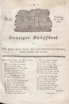 Danziger Dampfboot für Geist, Humor, Satire, Poesie, Welt- und Volksleben, Korrespondenz, Kunst, Literatur und Theater. Jg.6, № 81 (9 Juli 1836) + dod.