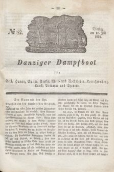 Danziger Dampfboot für Geist, Humor, Satire, Poesie, Welt- und Volksleben, Korrespondenz, Kunst, Literatur und Theater. Jg.6, № 82 (12 Juli 1836)
