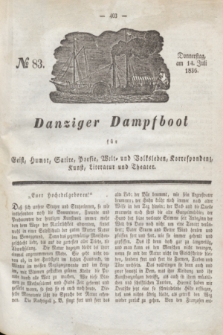 Danziger Dampfboot für Geist, Humor, Satire, Poesie, Welt- und Volksleben, Korrespondenz, Kunst, Literatur und Theater. Jg.6, № 83 (14 Juli 1836)