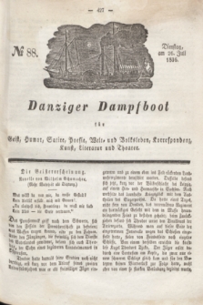 Danziger Dampfboot für Geist, Humor, Satire, Poesie, Welt- und Volksleben, Korrespondenz, Kunst, Literatur und Theater. Jg.6, № 88 (26 Juli 1836)