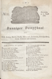 Danziger Dampfboot für Geist, Humor, Satire, Poesie, Welt- und Volksleben, Korrespondenz, Kunst, Literatur und Theater. Jg.6, № 93 (6 August 1836) + dod.