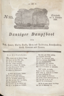Danziger Dampfboot für Geist, Humor, Satire, Poesie, Welt- und Volksleben, Korrespondenz, Kunst, Literatur und Theater. Jg.6, № 105 (3 September 1836) + dod.