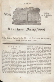 Danziger Dampfboot für Geist, Humor, Satire, Poesie, Welt- und Volksleben, Korrespondenz, Kunst, Literatur und Theater. Jg.6, № 106 (6 September 1836) + dod.