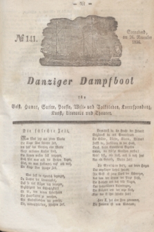 Danziger Dampfboot für Geist, Humor, Satire, Poesie, Welt- und Volksleben, Korrespondenz, Kunst, Literatur und Theater. Jg.6, № 141 (26 November 1836) + dod.