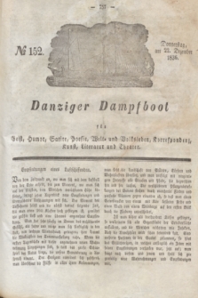Danziger Dampfboot für Geist, Humor, Satire, Poesie, Welt- und Volksleben, Korrespondenz, Kunst, Literatur und Theater. Jg.6, № 152 (22 Dezember 1836) + dod.
