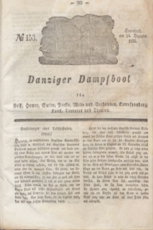 Danziger Dampfboot für Geist, Humor, Satire, Poesie, Welt- und Volksleben, Korrespondenz, Kunst, Literatur und Theater. Jg.6, № 153 (24 Dezember 1836) + dod.