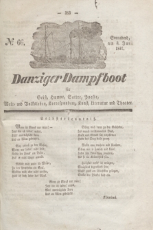 Danziger Dampfboot für Geist, Humor, Satire, Poesie, Welt- und Volksleben, Korrespondenz, Kunst, Literatur und Theater. Jg.7, № 66 (3 Juni 1837)