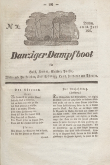 Danziger Dampfboot für Geist, Humor, Satire, Poesie, Welt- und Volksleben, Korrespondenz, Kunst, Literatur und Theater. Jg.7, № 70 (13 Juni 1837)