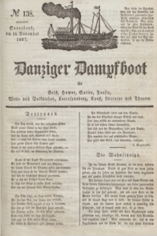 Danziger Dampfboot für Geist, Humor, Satire, Poesie, Welt- und Volksleben, Korrespondenz, Kunst, Literatur und Theater. Jg.7, № 138 (18 November 1837) + dod.
