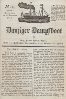 Danziger Dampfboot für Geist, Humor, Satire, Poesie, Welt- und Volksleben, Korrespondenz, Kunst, Literatur und Theater. Jg.7, № 140 (23 November 1837) + dod.