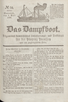 Das Dampfboot : allgemeines humoristisches Unterhaltungs- und Volksblatt für die Provinz Preussen und die angrenzenden Orte. Jg.8, № 54 (5 Mai 1838) + dod.