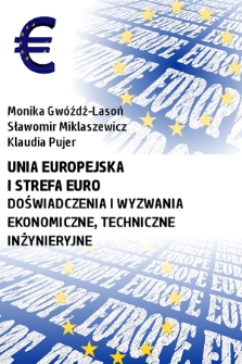 Unia Europejska i strefa euro : doświadczenia i wyzwania ekonomiczne, techniczne, inżynieryjne : monografia