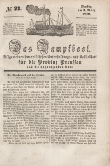 Das Dampfboot : allgemeines humoristisches Unterhaltungs- und Volksblatt für die Provinz Preussen und die angrenzenden Orte. [Jg.10], № 27 (3 März 1840) + dod.