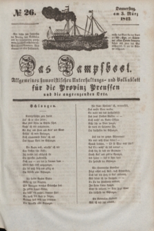 Das Dampfboot : allgemeines humoristisches Unterhaltungs- und Volksblatt für die Provinz Preussen und die angrenzenden Orte. [Jg.12], № 26 (3 März 1842) + dod.