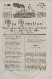 Das Dampfboot : allgemeines humoristisches Unterhaltungs- und Volksblatt für die Provinz Preussen und die angrenzenden Orte. [Jg.12], № 37 (29 März 1842) + dod.
