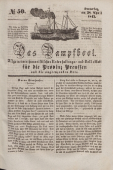 Das Dampfboot : allgemeines humoristisches Unterhaltungs- und Volksblatt für die Provinz Preussen und die angrenzenden Orte. [Jg.12], № 50 (28 April 1842) + dod.