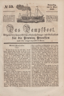 Das Dampfboot : allgemeines humoristisches Unterhaltungs- und Volksblatt für die Provinz Preussen und die angrenzenden Orte. [Jg.12], № 53 (5 Mai 1842) + dod.