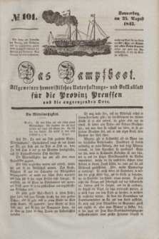 Das Dampfboot : allgemeines humoristisches Unterhaltungs- und Volksblatt für die Provinz Preussen und die angrenzenden Orte. [Jg.12], № 101 (25 August 1842) + dod.