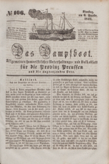 Das Dampfboot : allgemeines humoristisches Unterhaltungs- und Volksblatt für die Provinz Preussen und die angrenzenden Orte. [Jg.12], № 106 (6 September 1842) + dod.