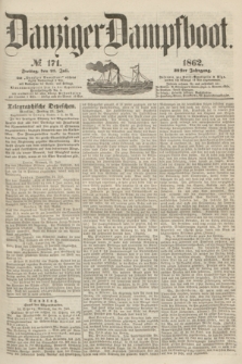 Danziger Dampfboot. Jg.32, № 171 (25 Juli 1862)