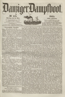 Danziger Dampfboot. Jg.36, № 118 (22 Mai 1865)