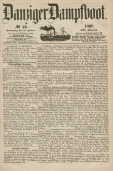 Danziger Dampfboot. Jg.38, № 26 (31 Januar 1867)