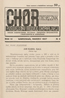Chór : miesięcznik poświęcony muzyce chóralnej : Organ Zjednoczenia Polskich Związków Śpiewaczych i Muzycznych w Warszawie. 1937, nr 3 |PDF|