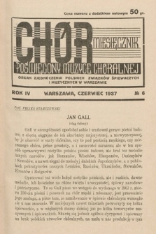 Chór : miesięcznik poświęcony muzyce chóralnej : Organ Zjednoczenia Polskich Związków Śpiewaczych i Muzycznych w Warszawie. 1937, nr 6 |PDF|