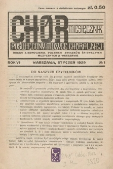 Chór : miesięcznik poświęcony muzyce chóralnej : Organ Zjednoczenia Polskich Związków Śpiewaczych i Muzycznych w Warszawie. 1939, nr 1 |PDF|