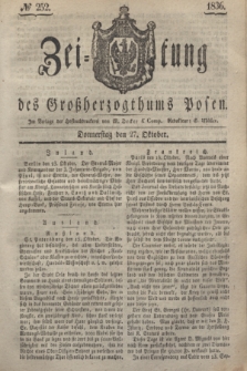 Zeitung des Großherzogthums Posen. 1836, № 252 (27 Oktober)