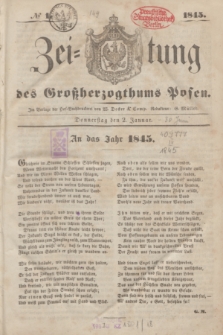 Zeitung des Großherzogthums Posen. 1845, № 1 (2 Januar) + dod.