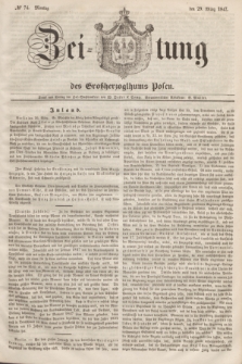 Zeitung des Großherzogthums Posen. 1847, № 74 (29 März) + dod.